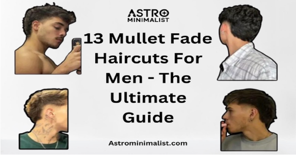 13 Mullet Fade Haircuts For Men - The Ultimate Guide feature image